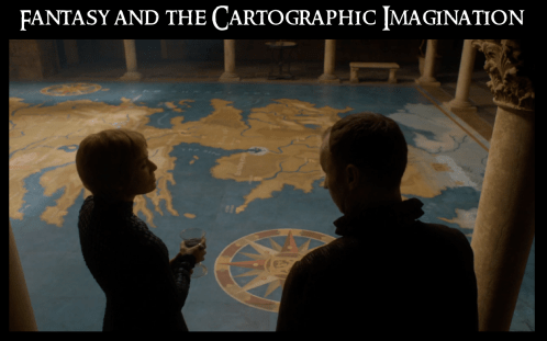 1 - fantasy and cartography - title card